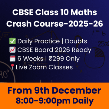 Class 10 Maths LIVE Crash Course – 45 Days Revision (Starts 9 Dec, ₹299)