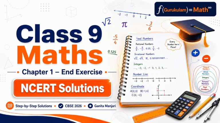 Class 9 Maths Chapter 1 End Exercise NCERT Solutions featuring real numbers, rational numbers, irrational numbers, integers, and step-by-step CBSE 2026 solutions by Maths Gurukulam.