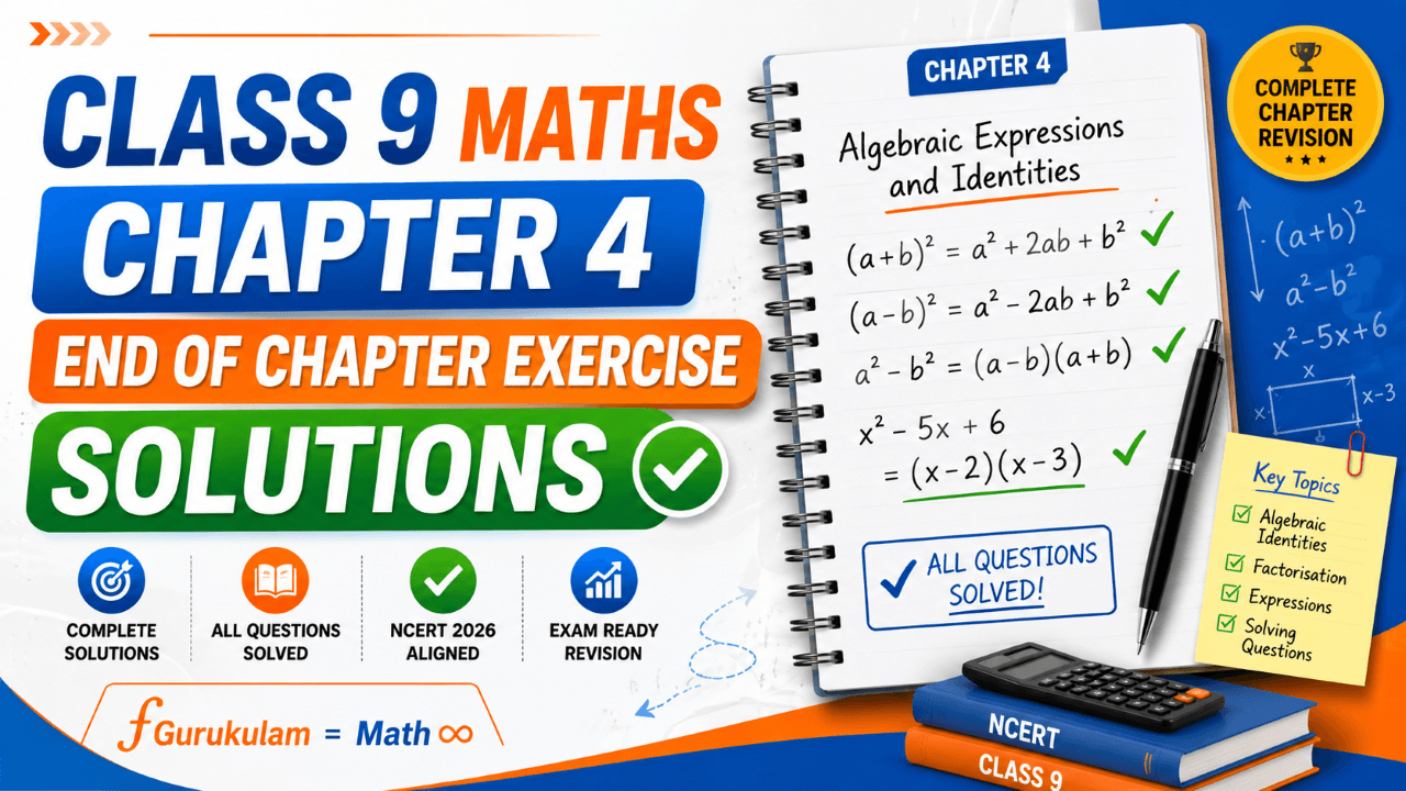 Class 9 Maths Chapter 4 End of Chapter Exercise Solutions