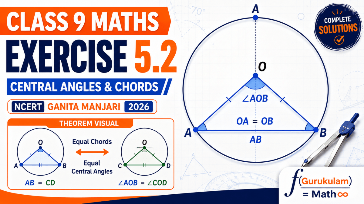 Class 9 Maths Chapter 5 Exercise 5.2 Solutions – Central Angles and Chords
