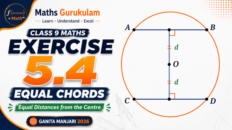 Class 9 Maths Chapter 5 Exercise 5.4 Solutions – equal chords and equal distances from the centre